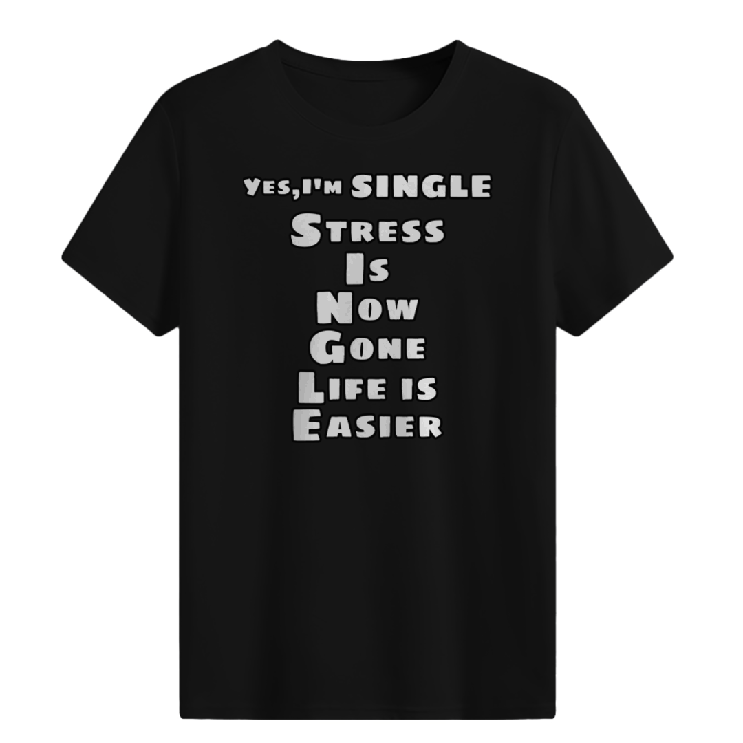 Yes, I'm single T-shirt