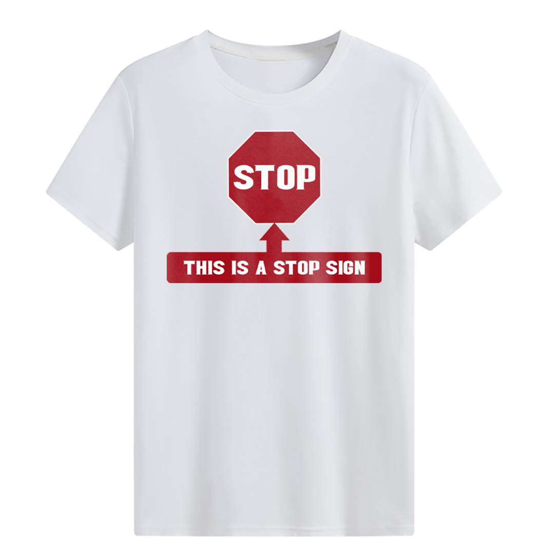 This Is Stop Sigh(You Don't Say) T-shirt