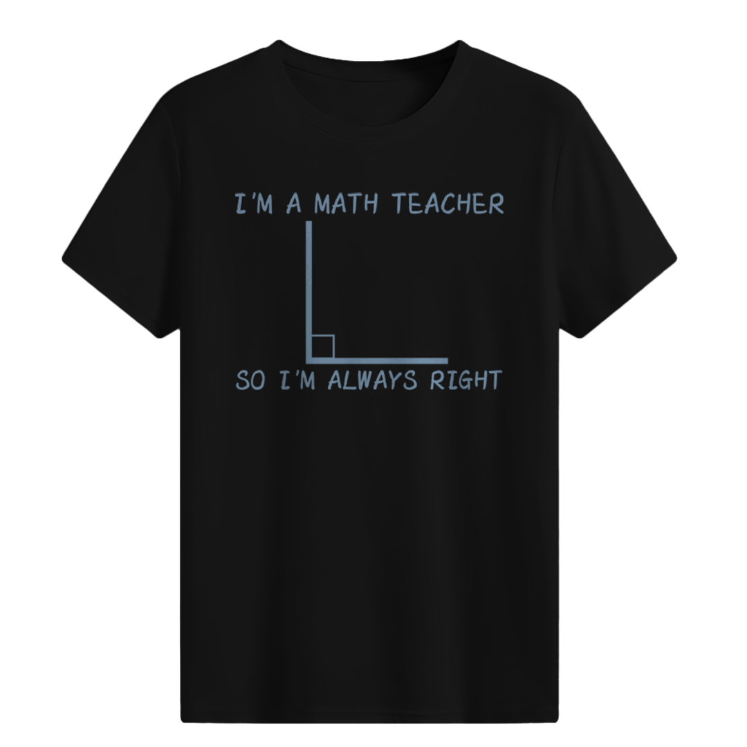 I'm A Math Teacher T-shirt
