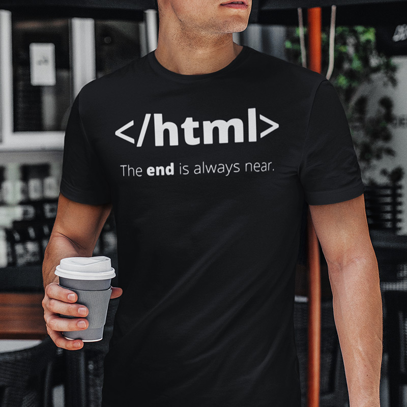 </html> The end is always near T-shirt