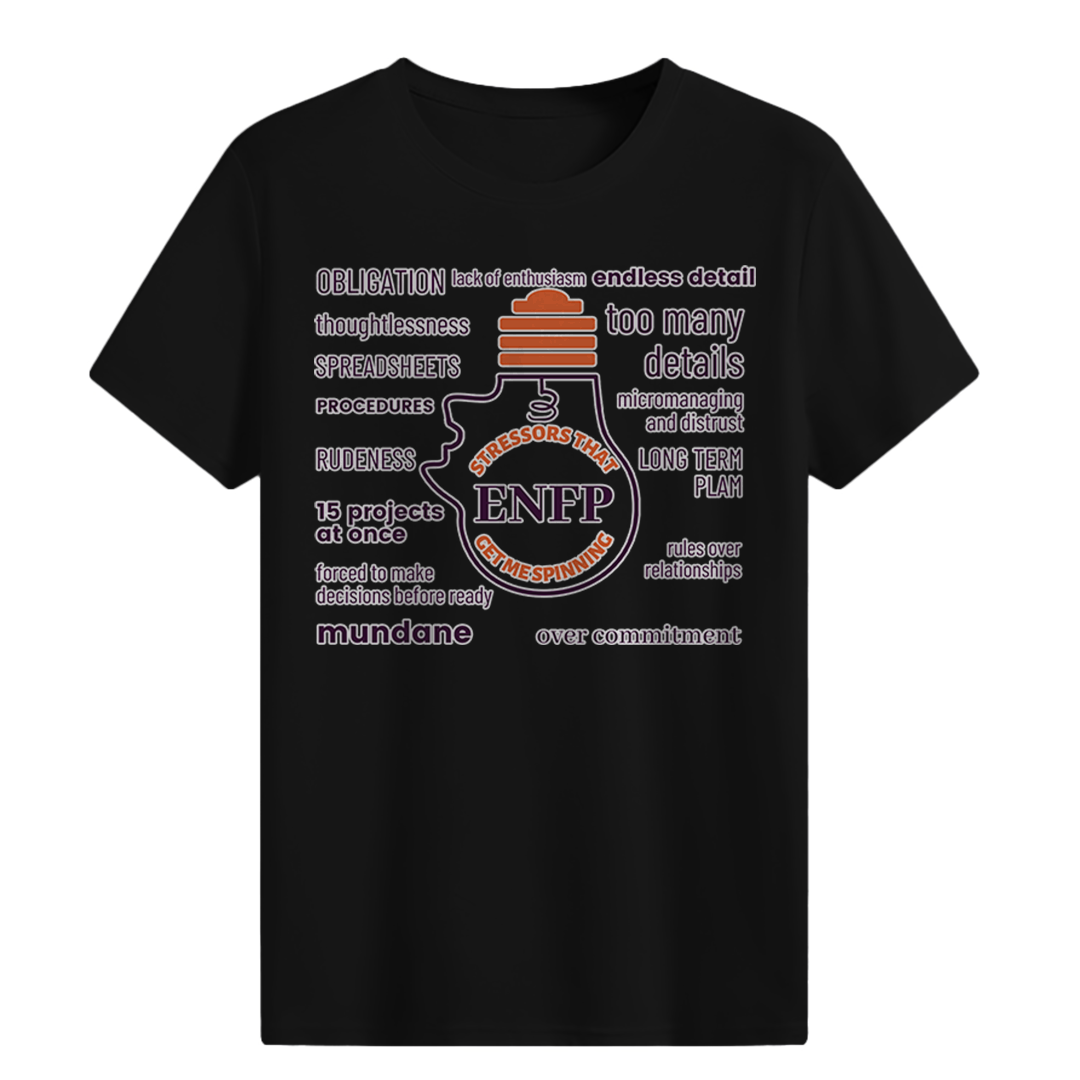 MBTI MEMES - ENFP Be Like T-shirt