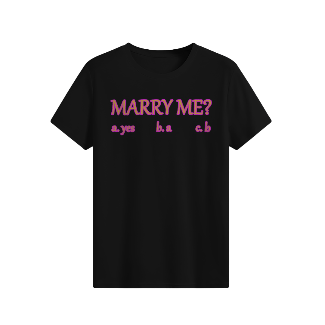 MARRY ME? T-shirt