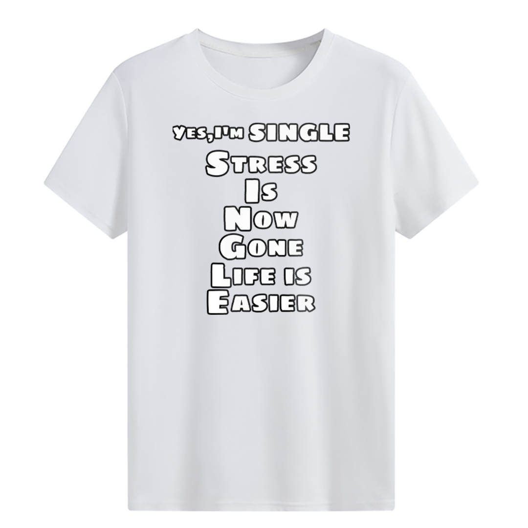 Yes, I'm single T-shirt