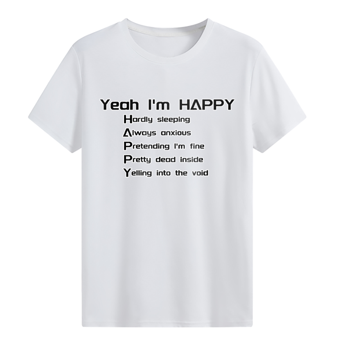 Yeah I'm HAPPY T-shirt
