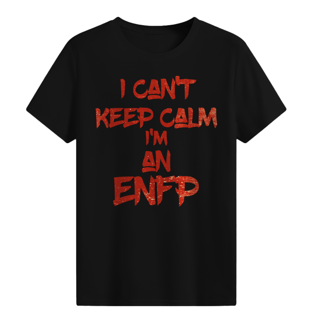 I can't keep calm I'm an ENFP T-shirt