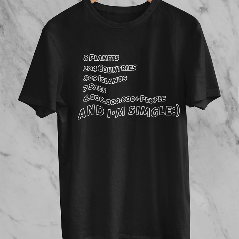 And I'm Single T-shirt