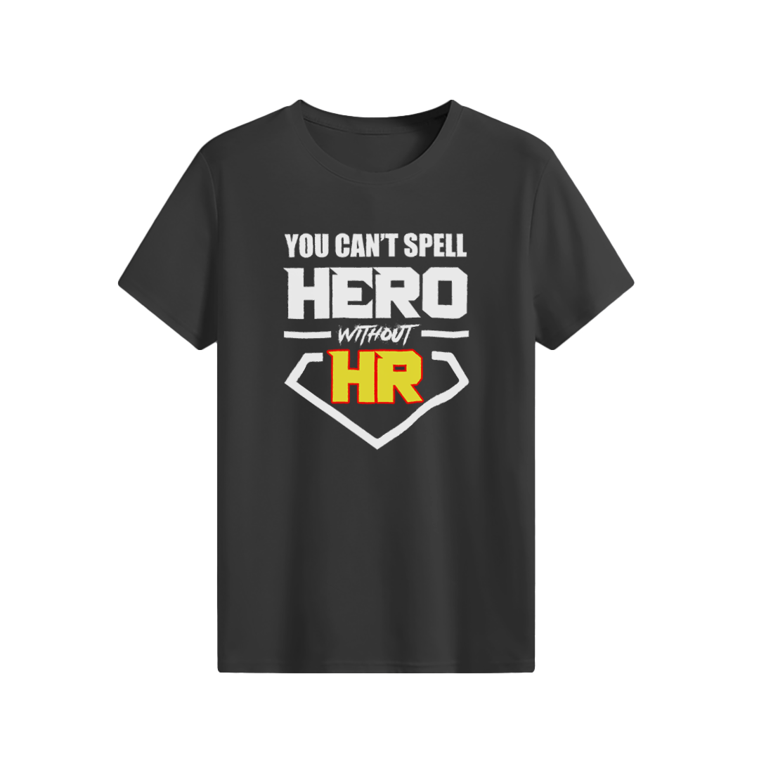 You can't Spell Hero Without HR T-shirt