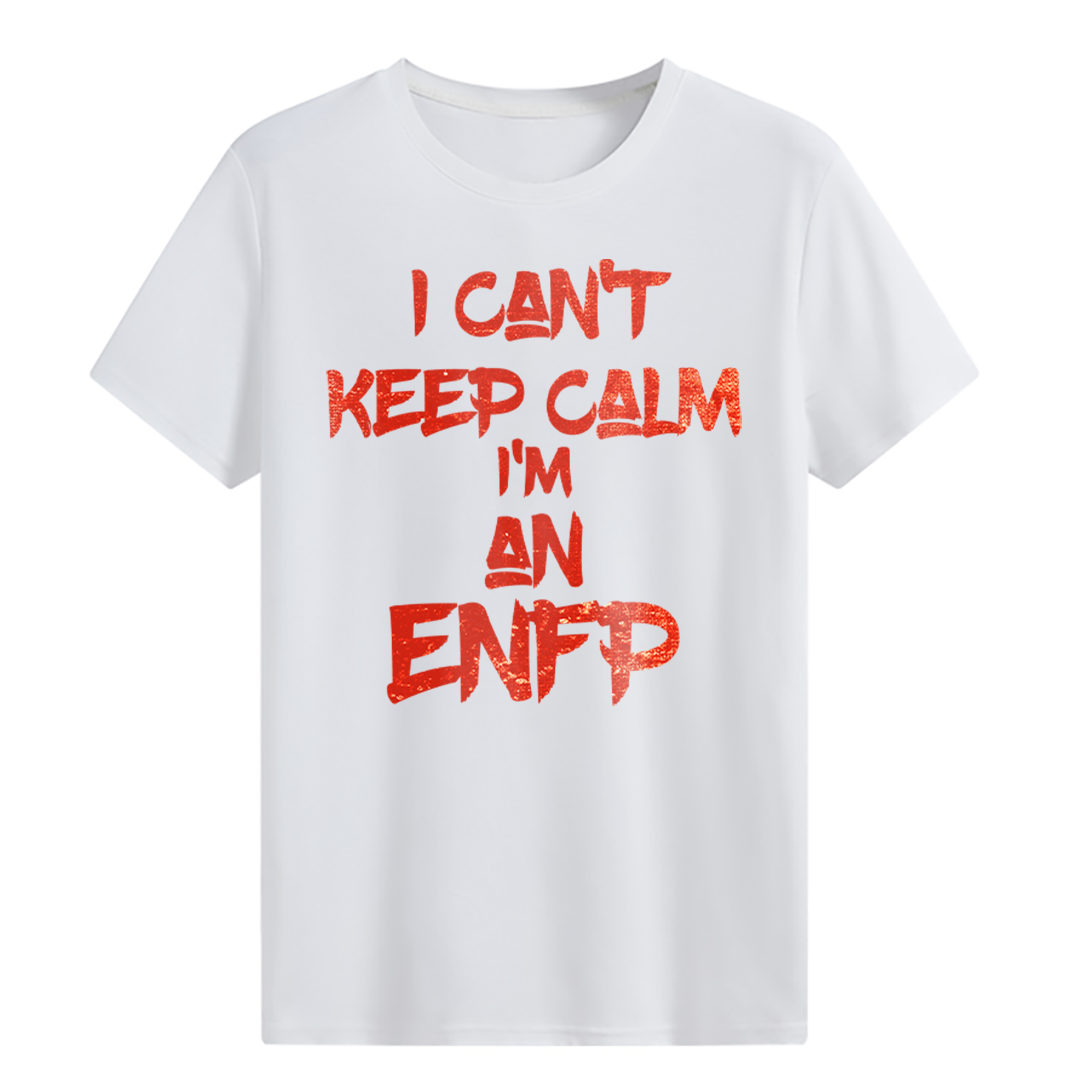 I can't keep calm I'm an ENFP T-shirt