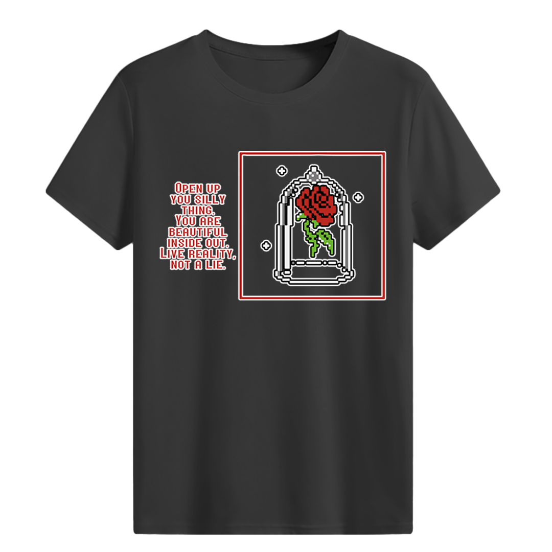 Open up you silly thing. You are beautiful inside out. Live reality, not a lie. T-shirt