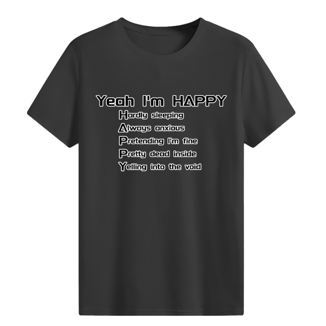 Yeah I'm HAPPY T-shirt
