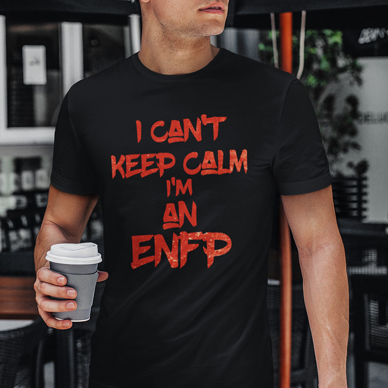 I can't keep calm I'm an ENFP T-shirt