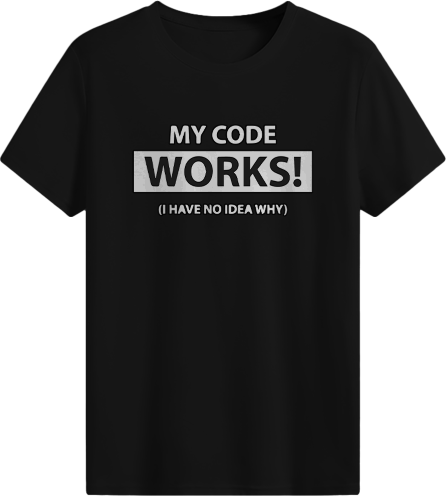 My CODE Works! I have no idea why T-shirt