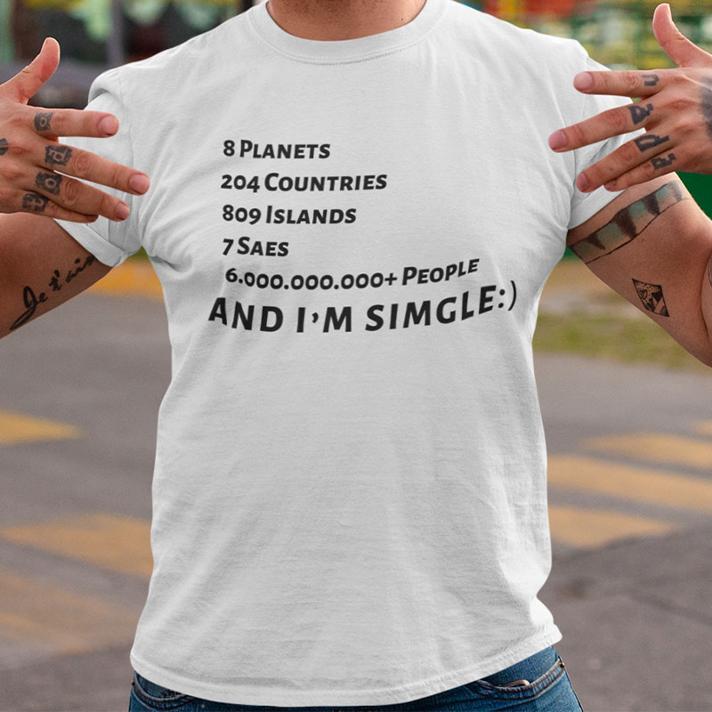 And I'm Single T-shirt