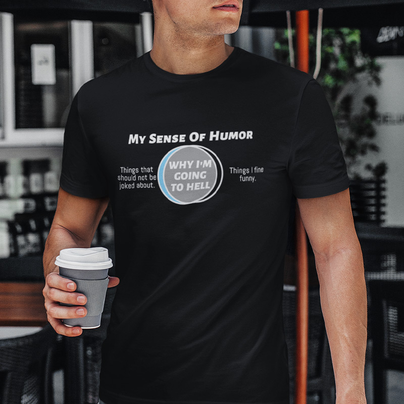 My Sense Of Humor T-shirt