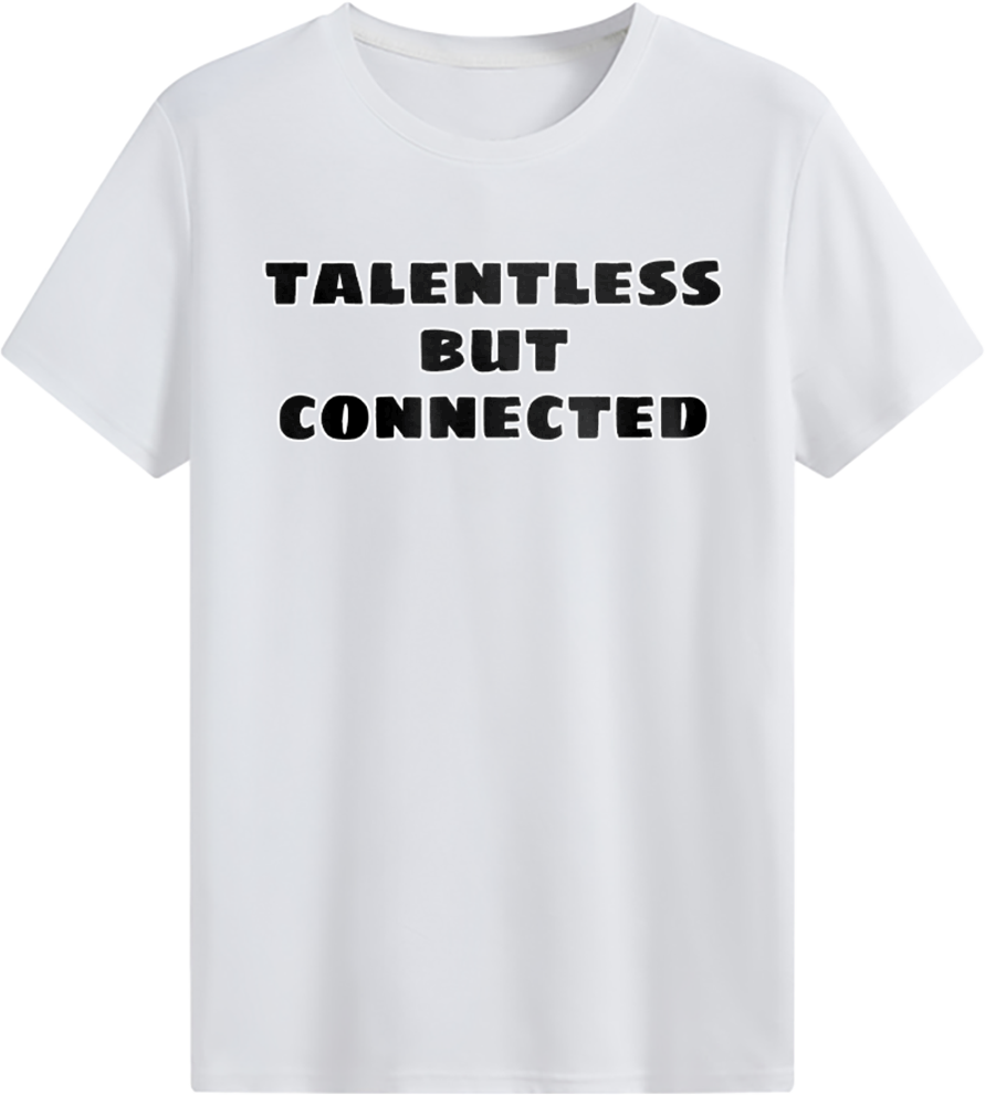 Talentless But Connected T-shirt
