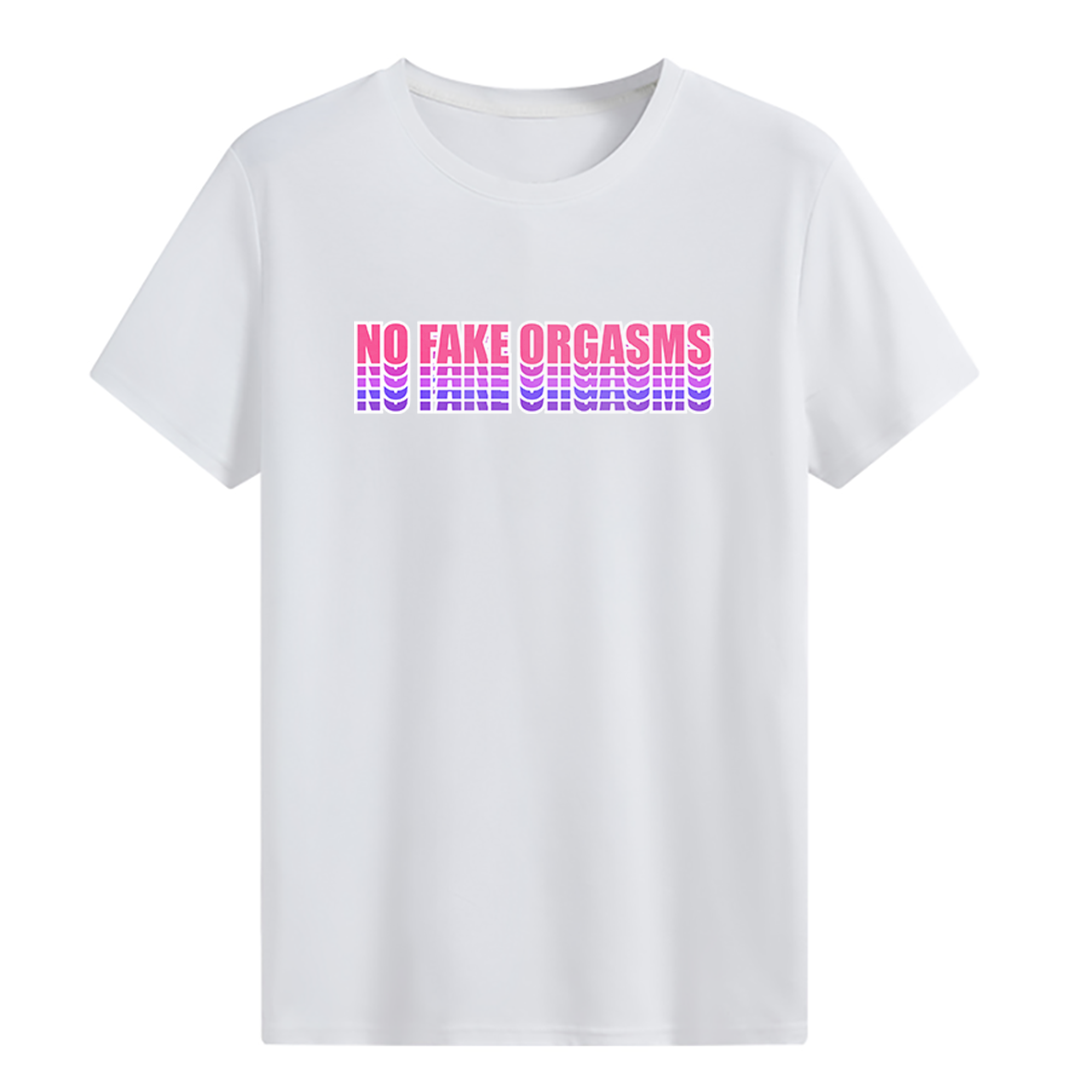 No Fake Orgasms Unisex T-shirt