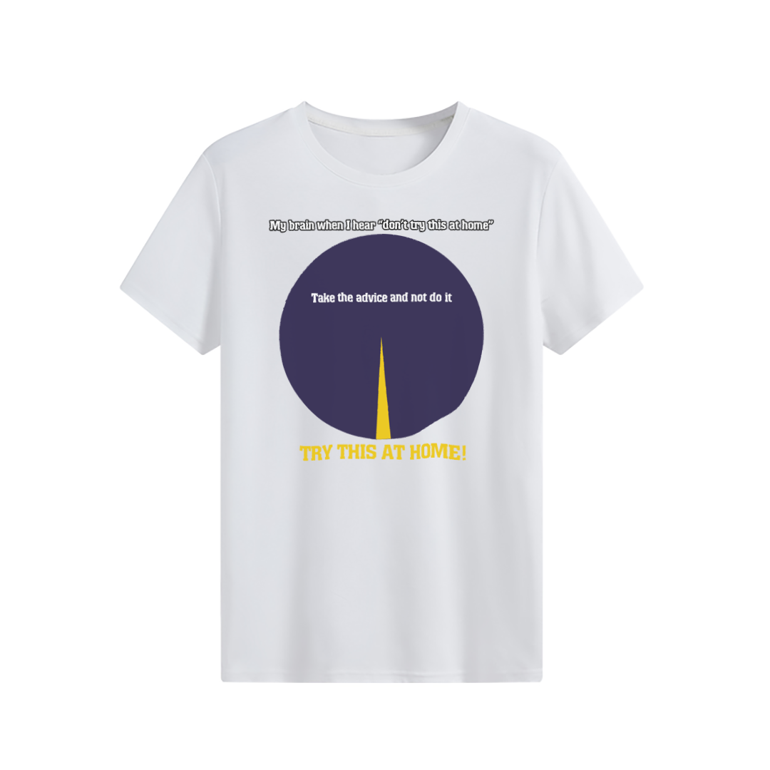 TRY THIS AT HOME! T-shirt
