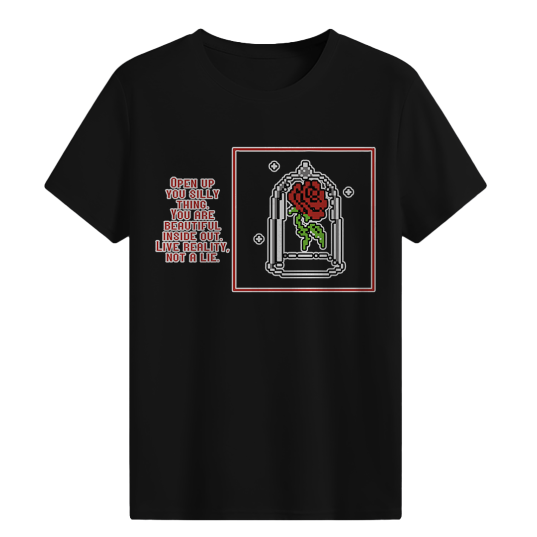 Open up you silly thing. You are beautiful inside out. Live reality, not a lie. T-shirt