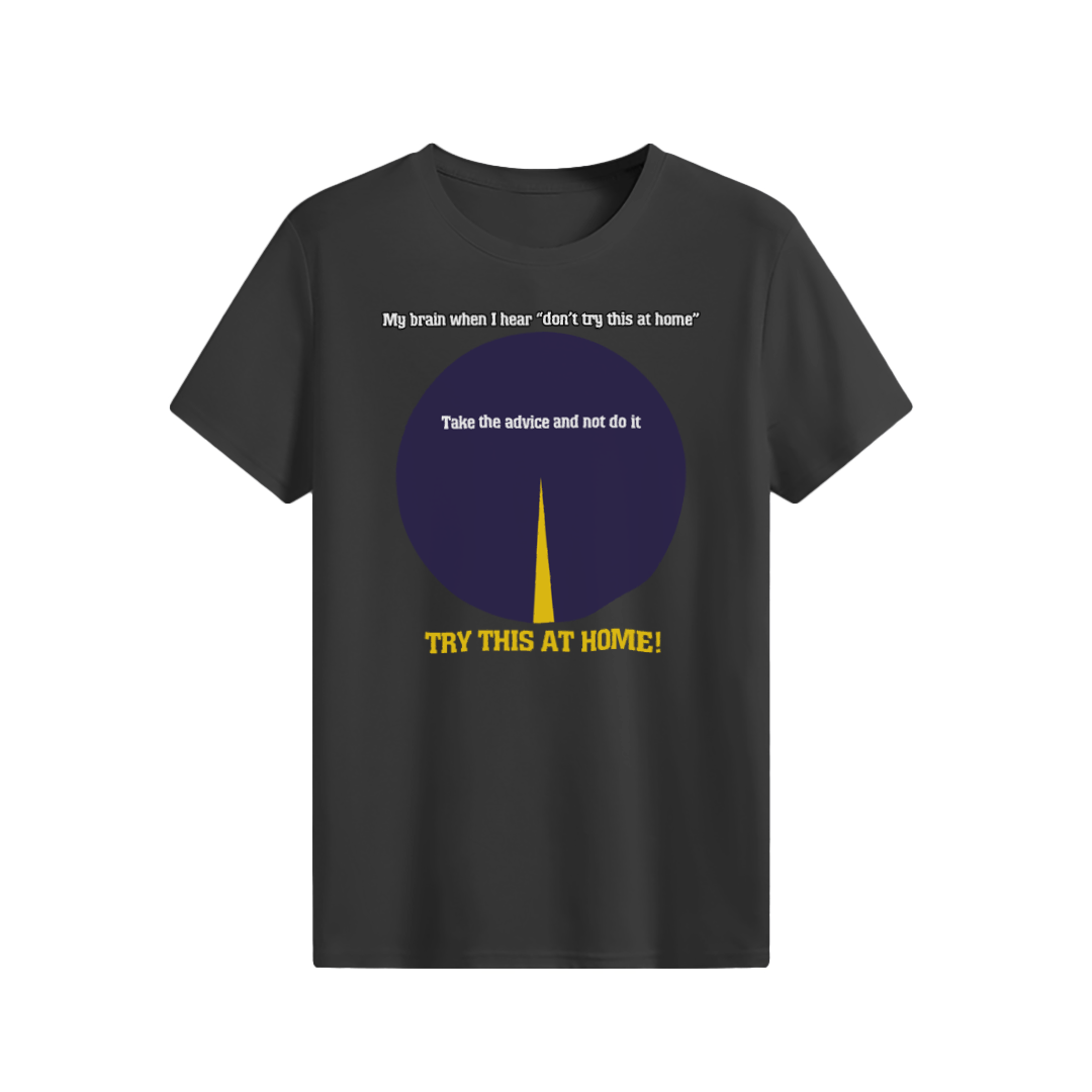 TRY THIS AT HOME! T-shirt