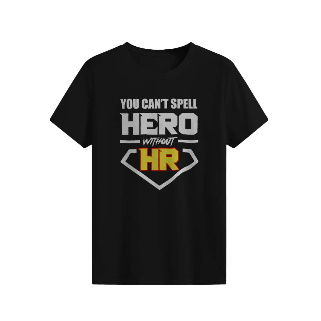You can't Spell Hero Without HR T-shirt